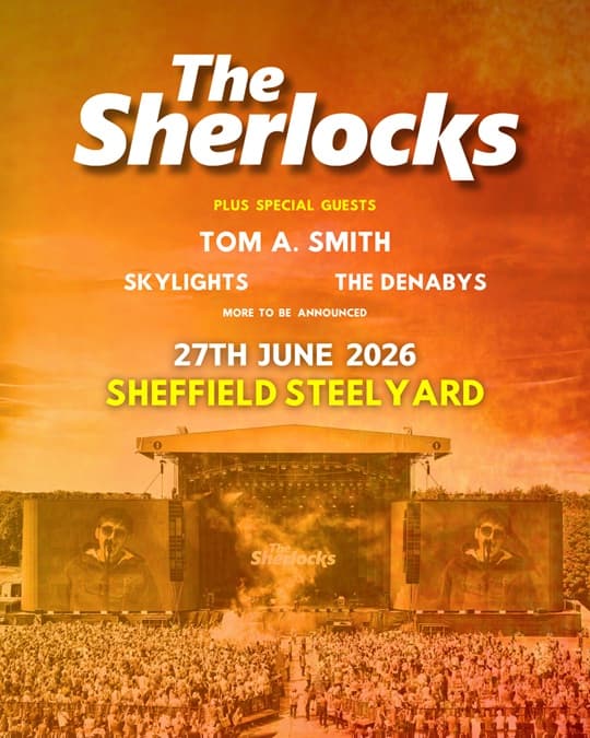 The Sherlocks @ Sheffield Steelyard at Steel Yard Sheffield
