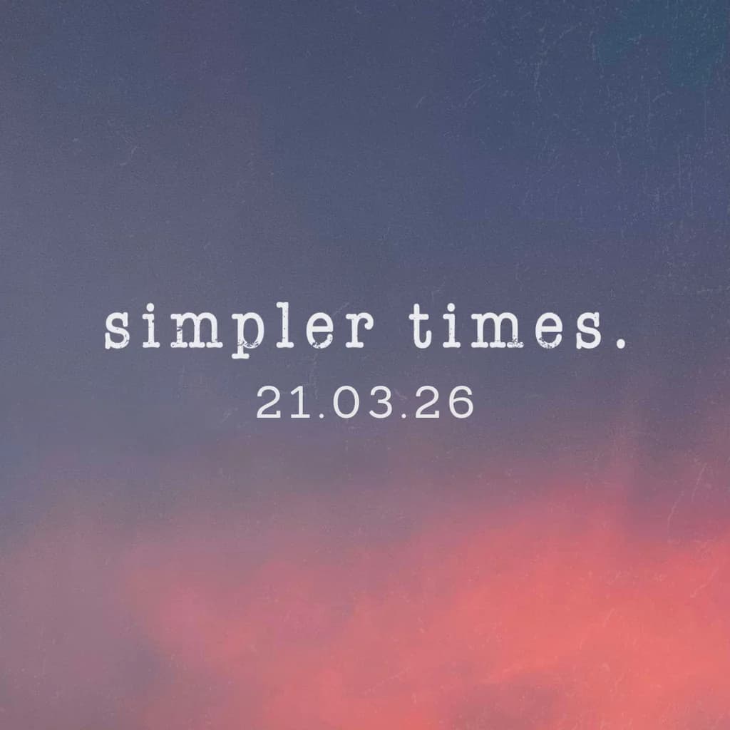 Simpler Times 21.03.26 at Plot 22