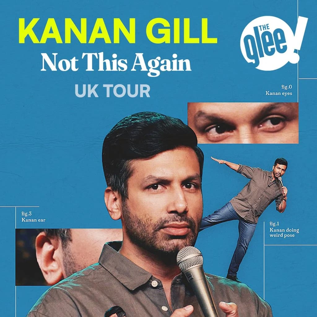 Kanan Gill: Not This Again at The Glee Club Leeds.