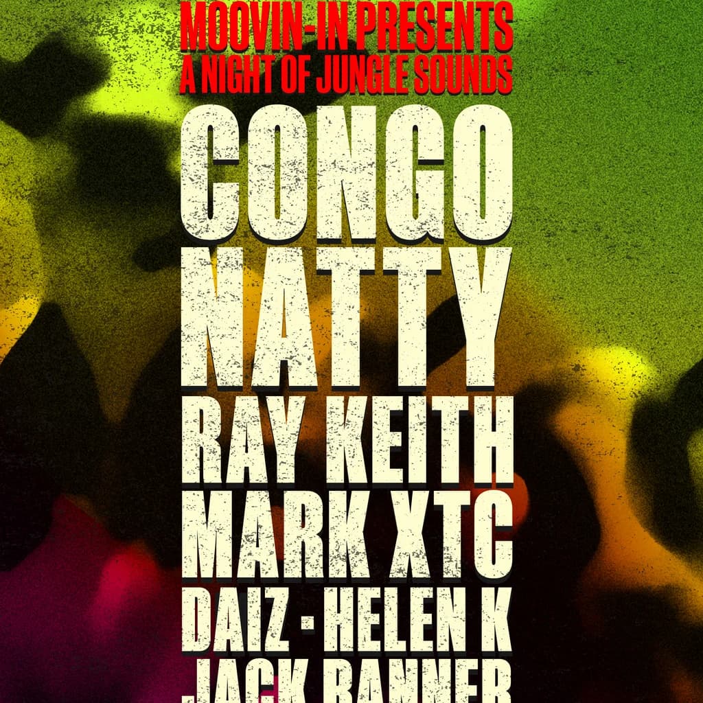 MOOVIN-IN Congo Natty / Ray Keith / Mark XTC + More
