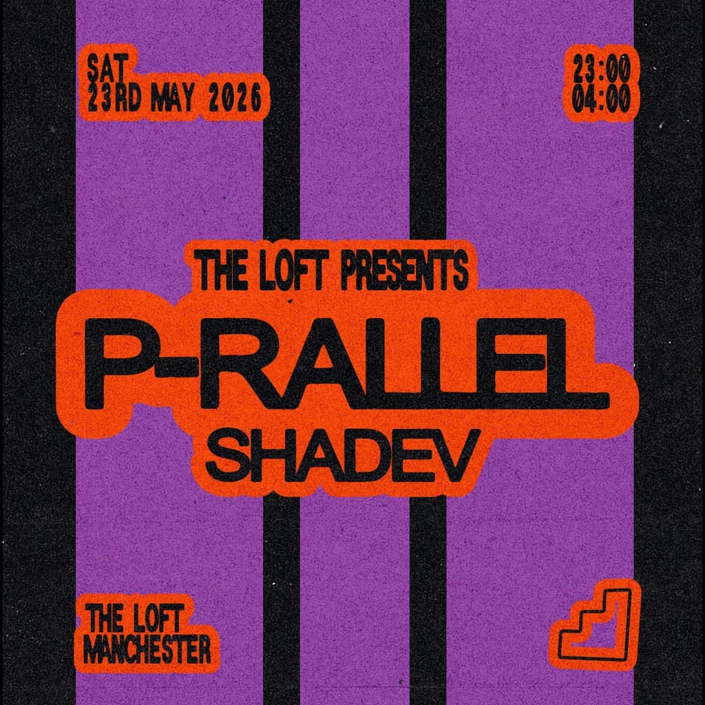 The Loft: p-rallel (extended) at The Loft MCR