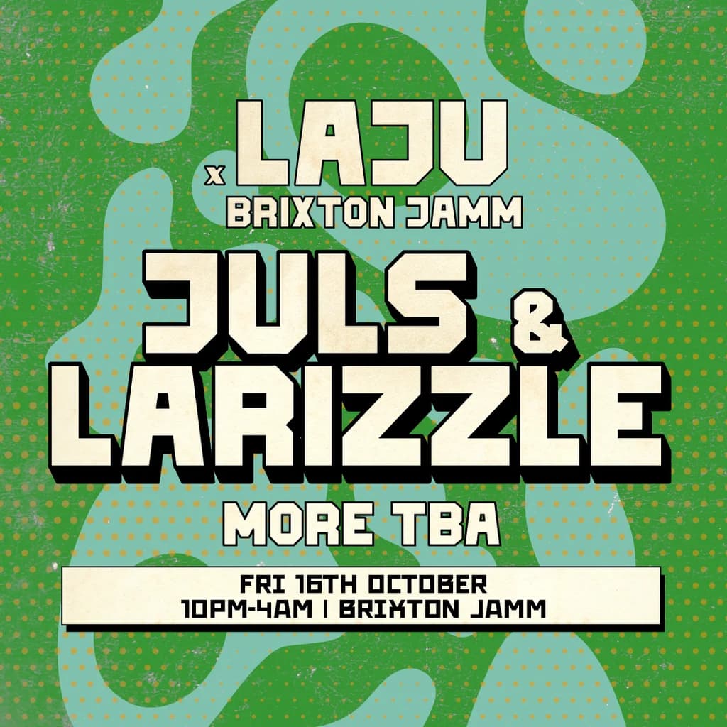 LAJU - Juls & Larizzle at Brixton Jamm