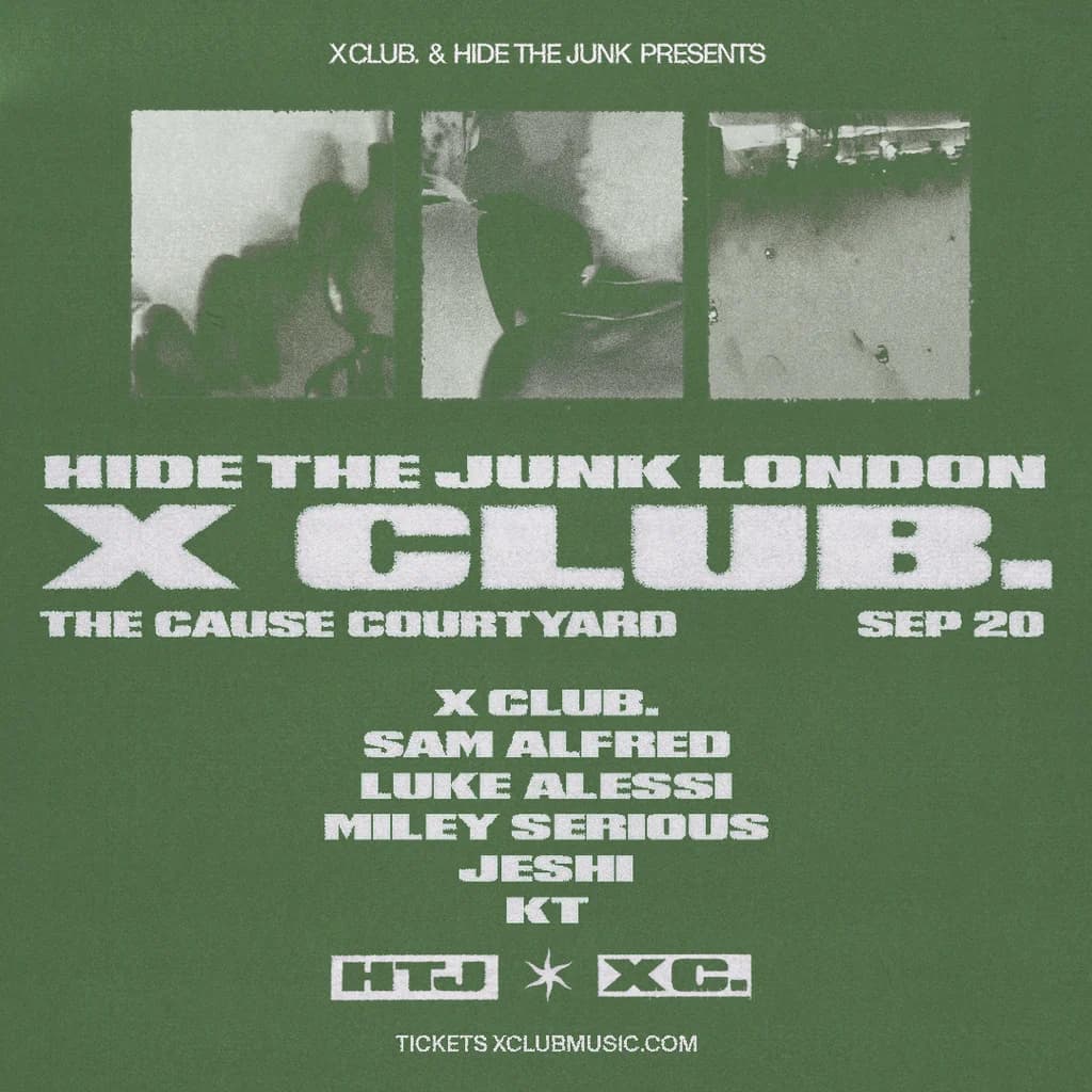 X CLUB. present HIDE THE JUNK at The Cause London