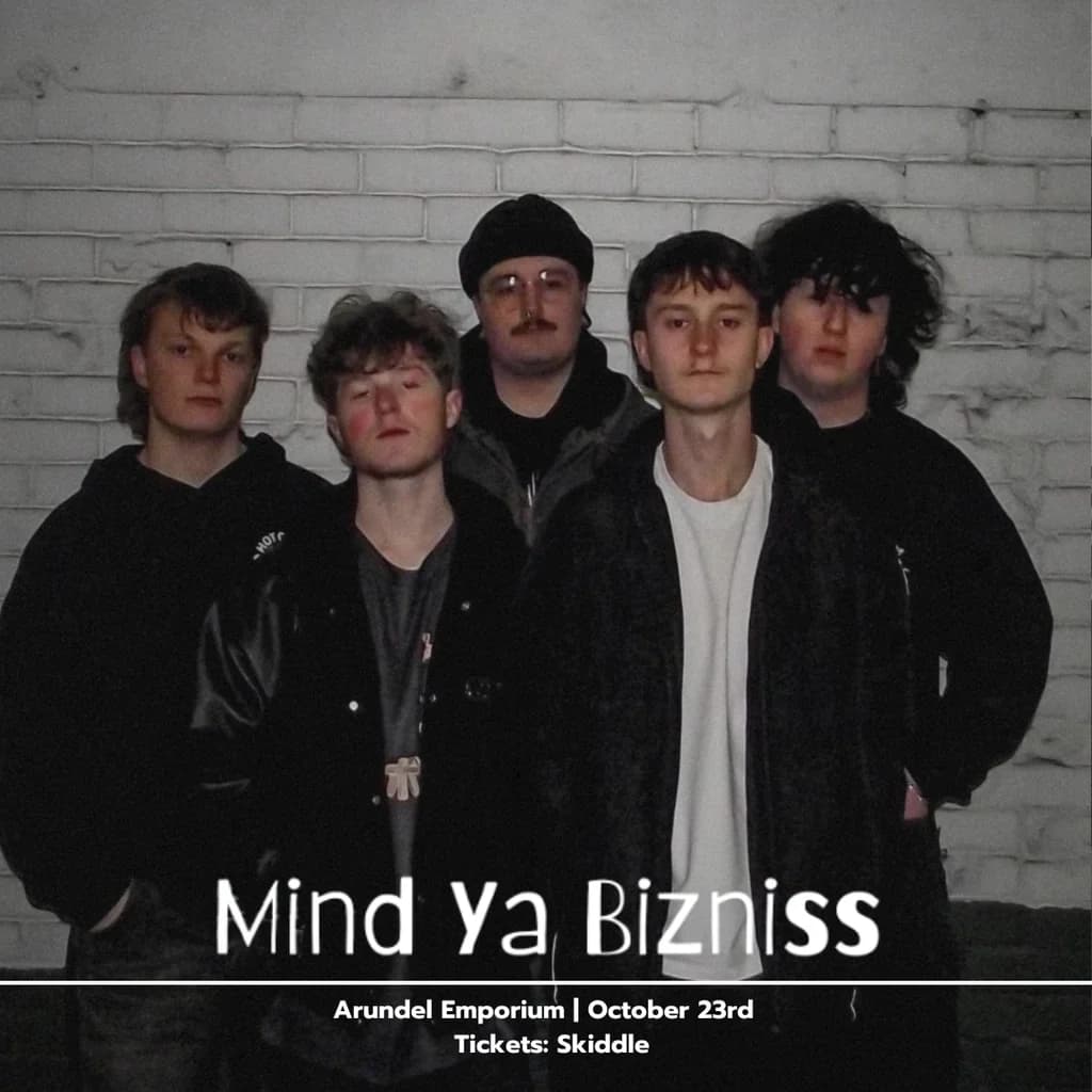 Mind ya Bizniss + Supports at Arundel Emporium