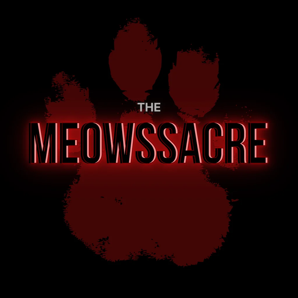 The Meowssacre