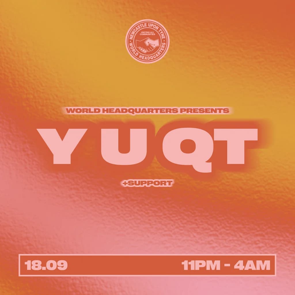 World HQ presents Y U QT at World HQ