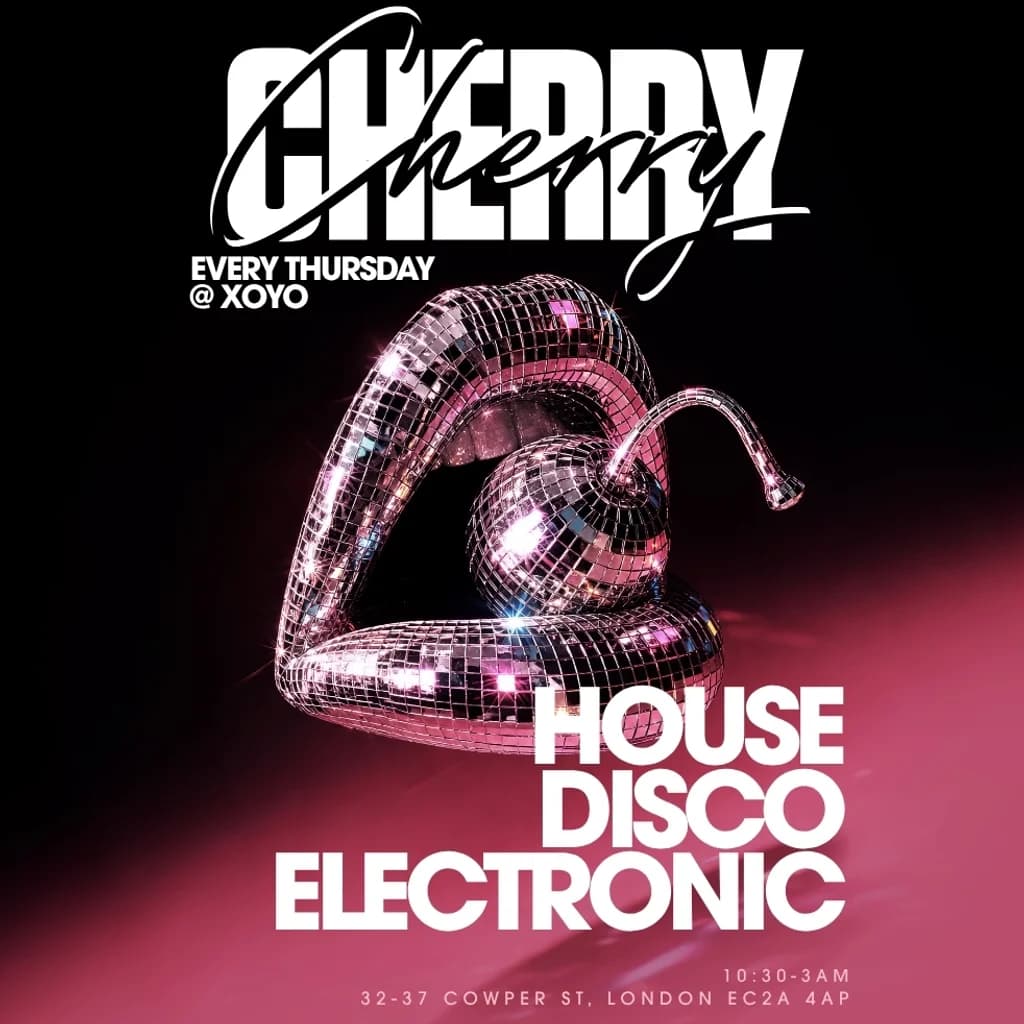 Cherry | House & Disco - XOYO at XOYO