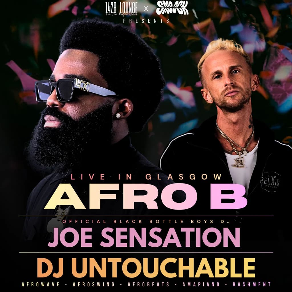 AFRO B x JOE SENSATION : Live in Glasgow! at 142B Lounge Glasgow