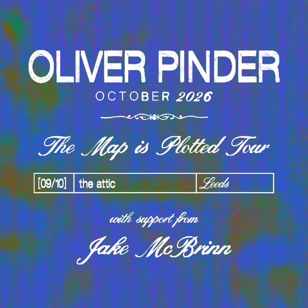 Oliver Pinder - Leeds at The Attic, Leeds