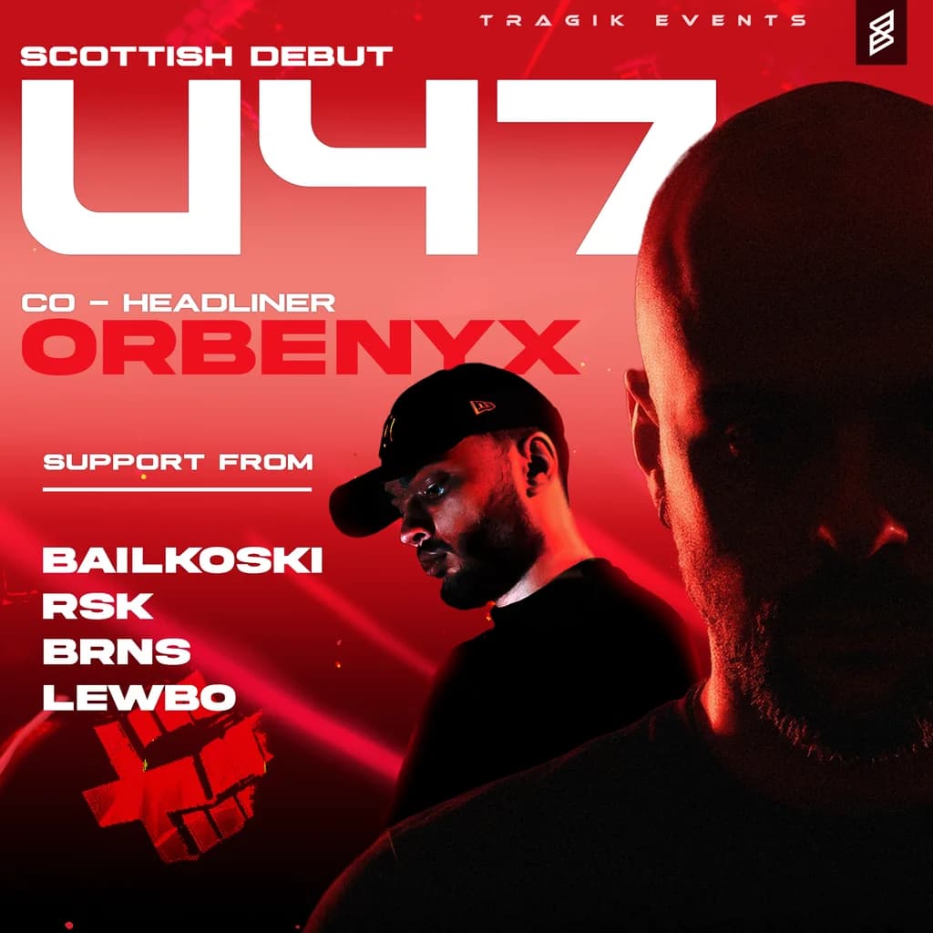 Tragik Presents: U47 & ORBENYX at Audio Glasgow