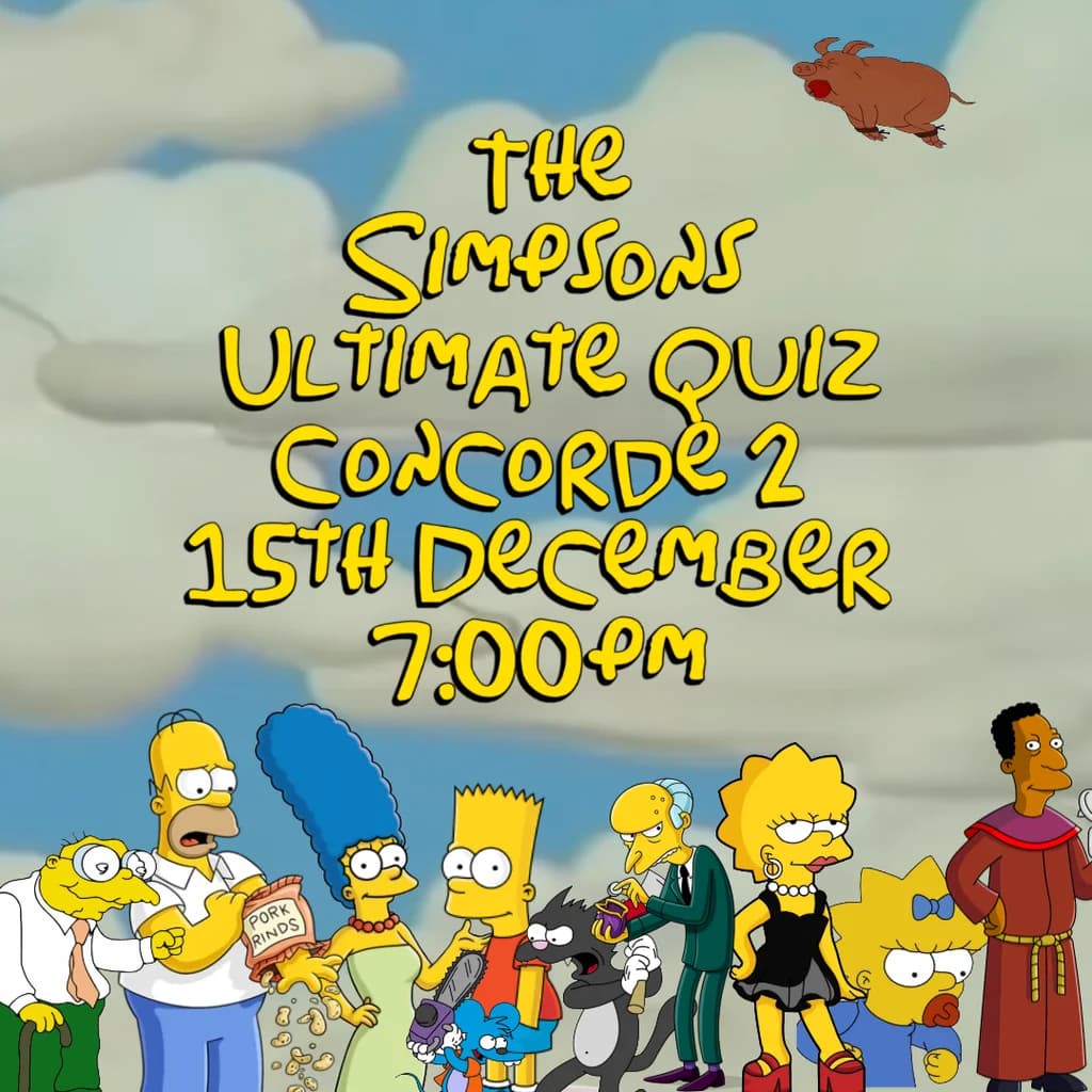 The Simpsons Ultimate Quiz at The Concorde 2