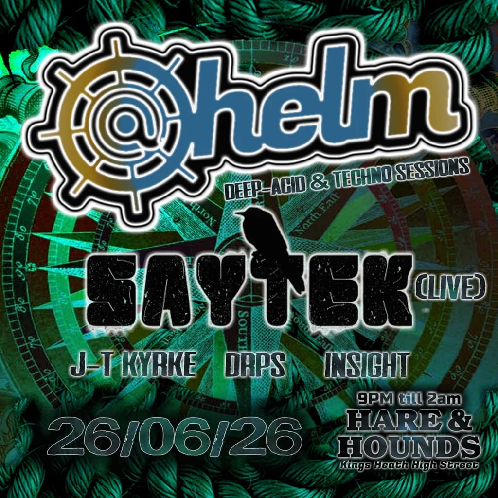 @Helm Presents: Saytek live at Hare And Hounds Kings Heath