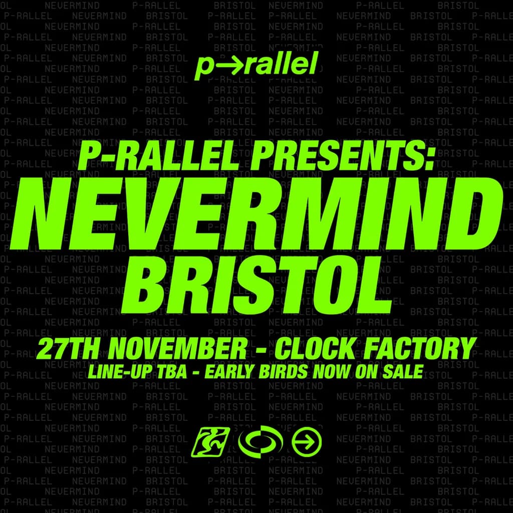 Nevermind: p-rallel + more at Clock Factory Bristol