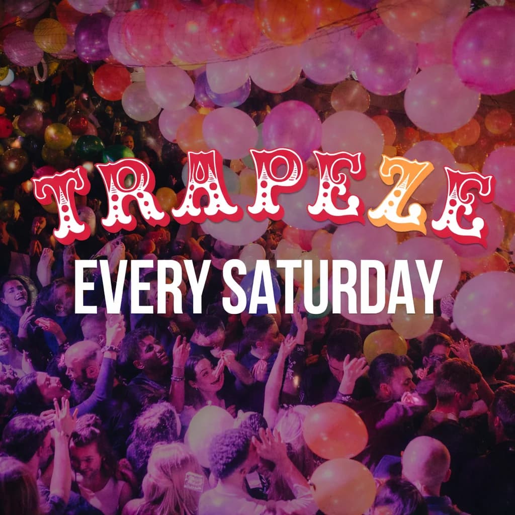 Trapeze Saturdays at Trapeze Shoreditch