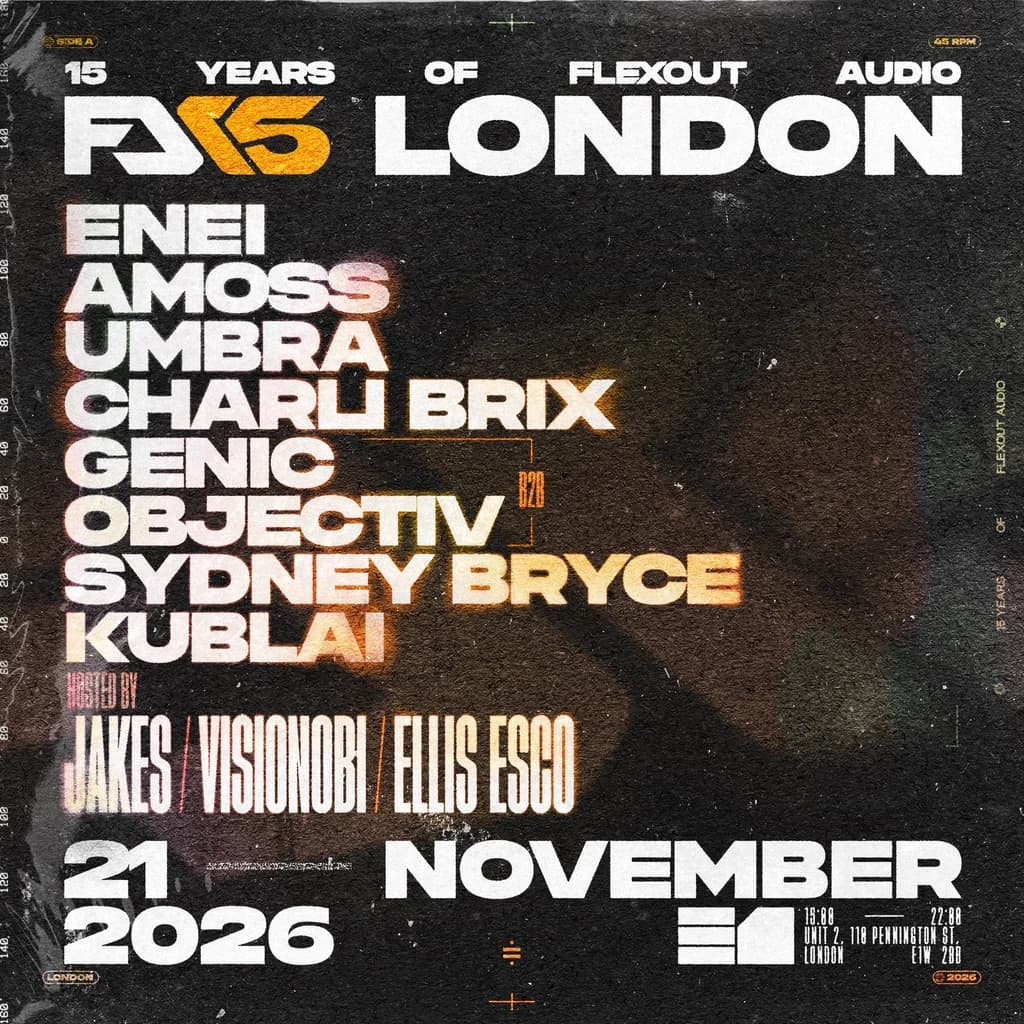 15 Years of Flexout Audio at Unit 2, 110 Pennington St, London E1W 2BB