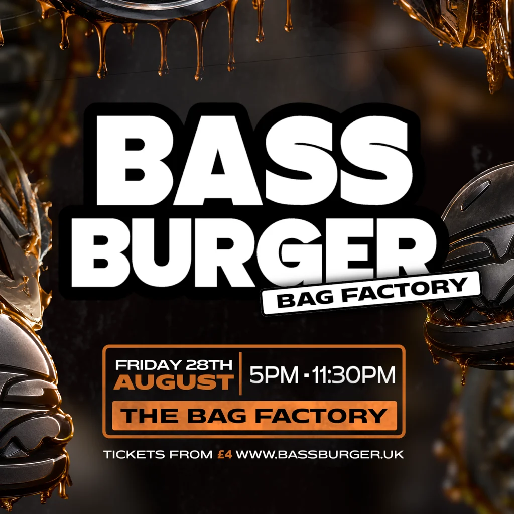 BASSBURGER | The Bag Factory - FRIDAY 28th AUGUST