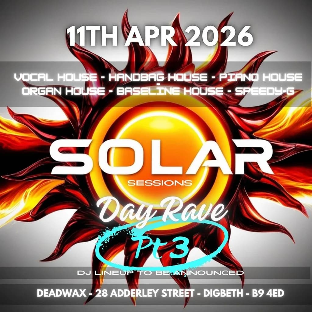Solar Sessions Pt3 at Deadwax Digbeth