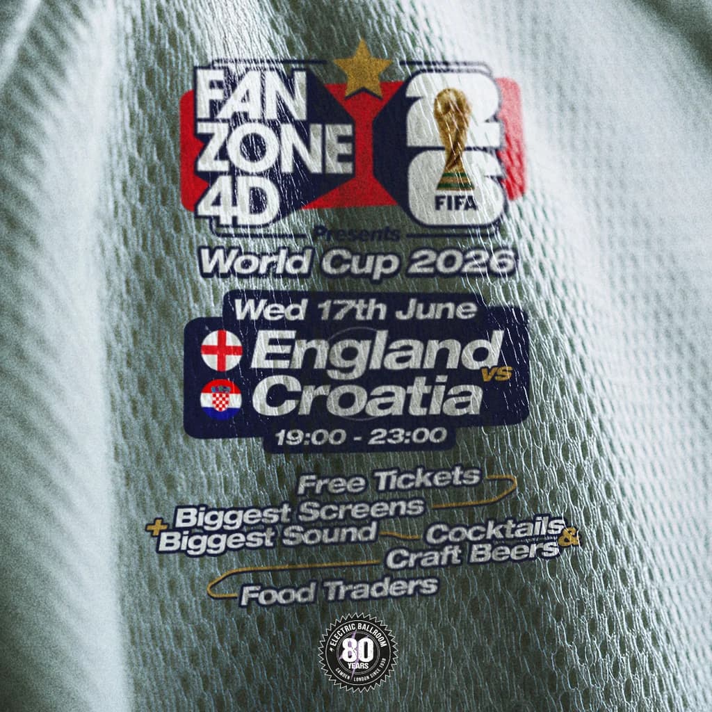 FANZONE 4D x Electric Ballroom: England v Croatia World Cup at Electric Ballroom