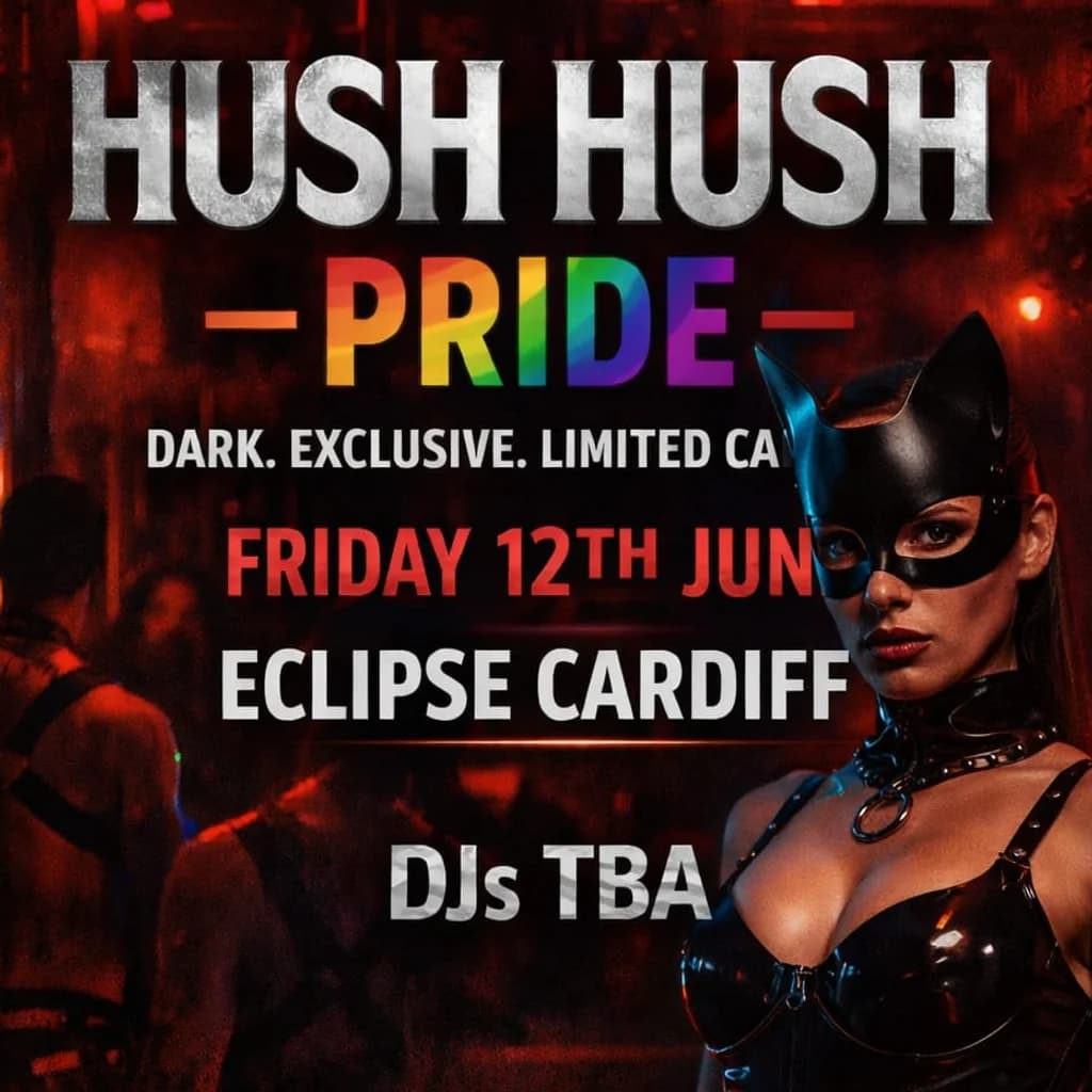 HUSH : Pride at Eclipse Cardiff