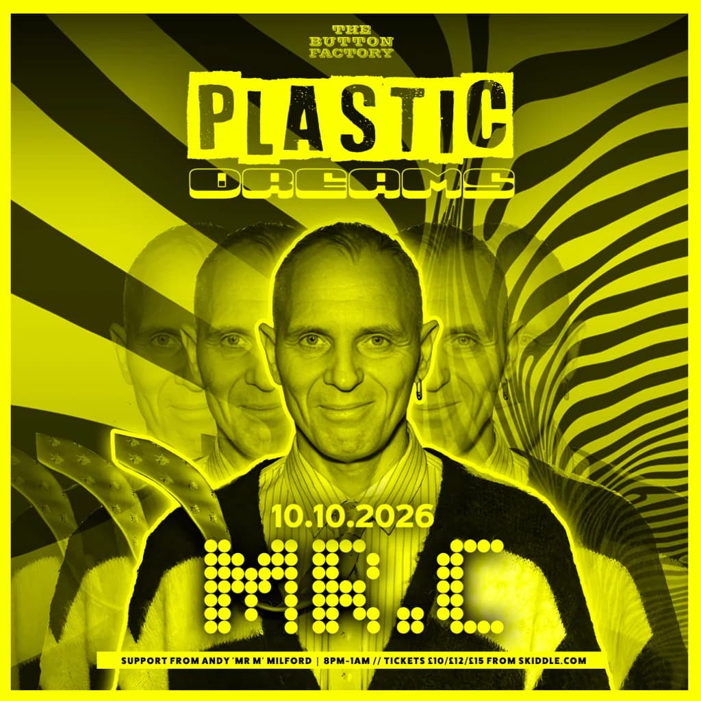Plastic Dreams with Mr.C at The Button Factory