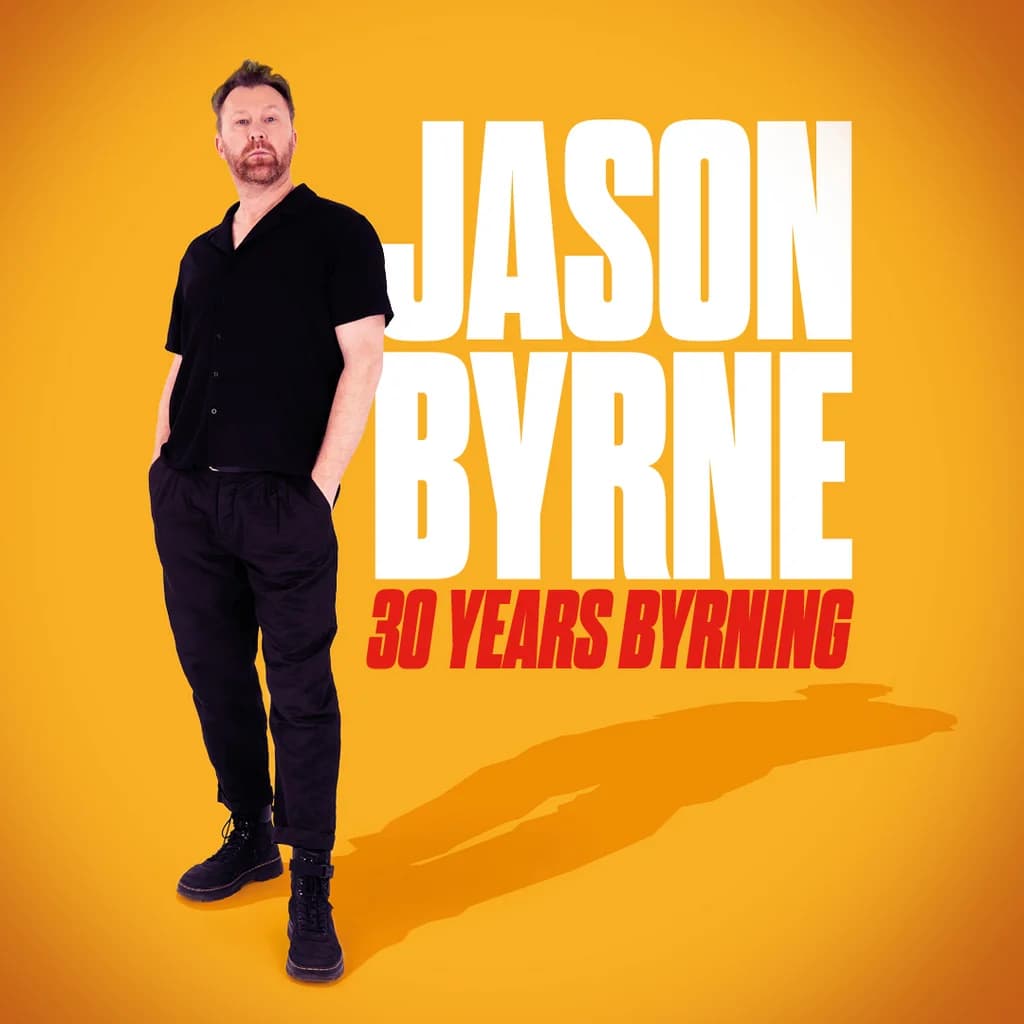 Jason Byrne - 30 Years Byrning at Metronome 