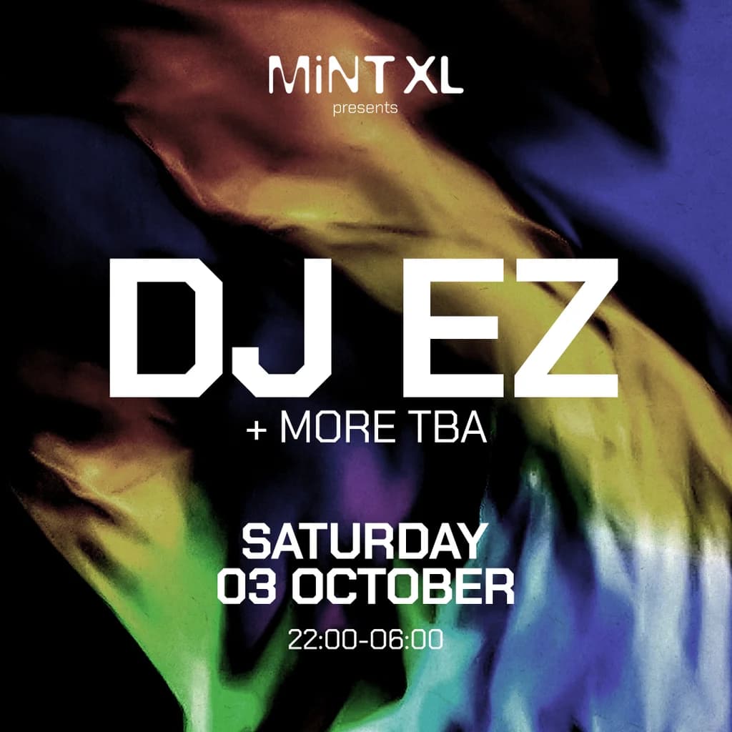 Mint XL presents DJ EZ at Mint Xl