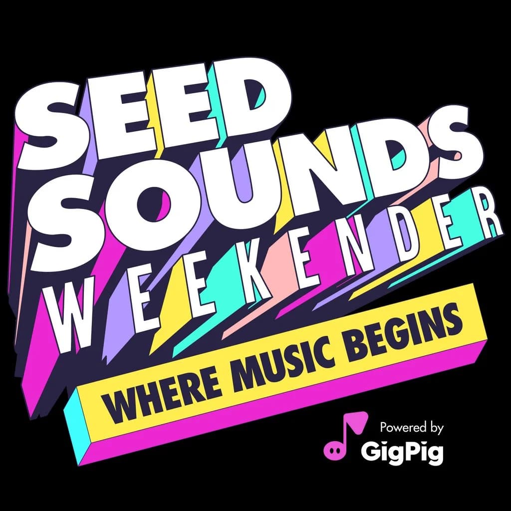 Seed Sounds Weekender at Hundreds Of Venues Across The UK