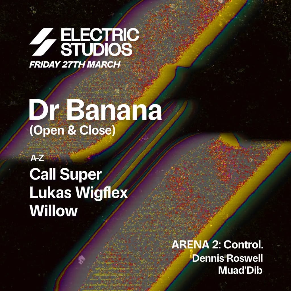 Dr Banana (Open & Close) at Electric Studios
