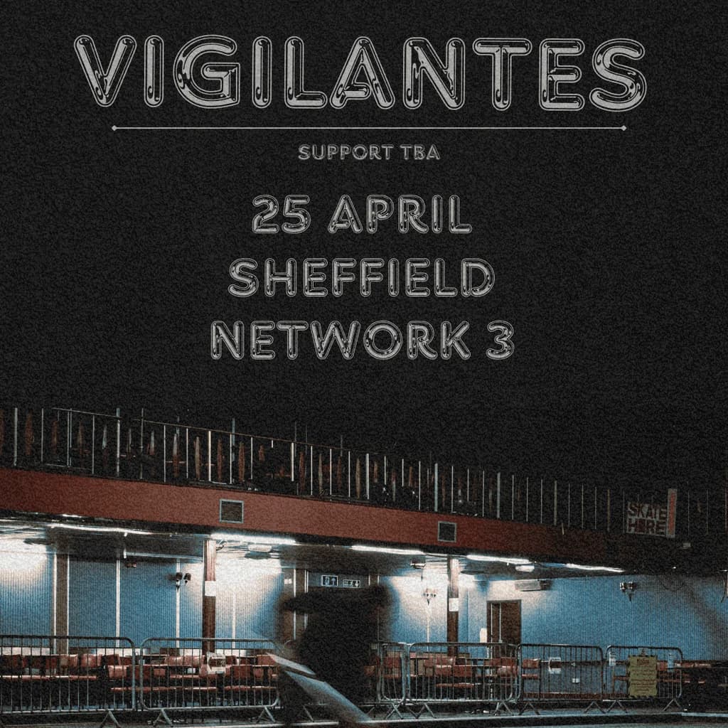 Vigilantes at Network Sheffield 14 16 Matilda Street S14qd