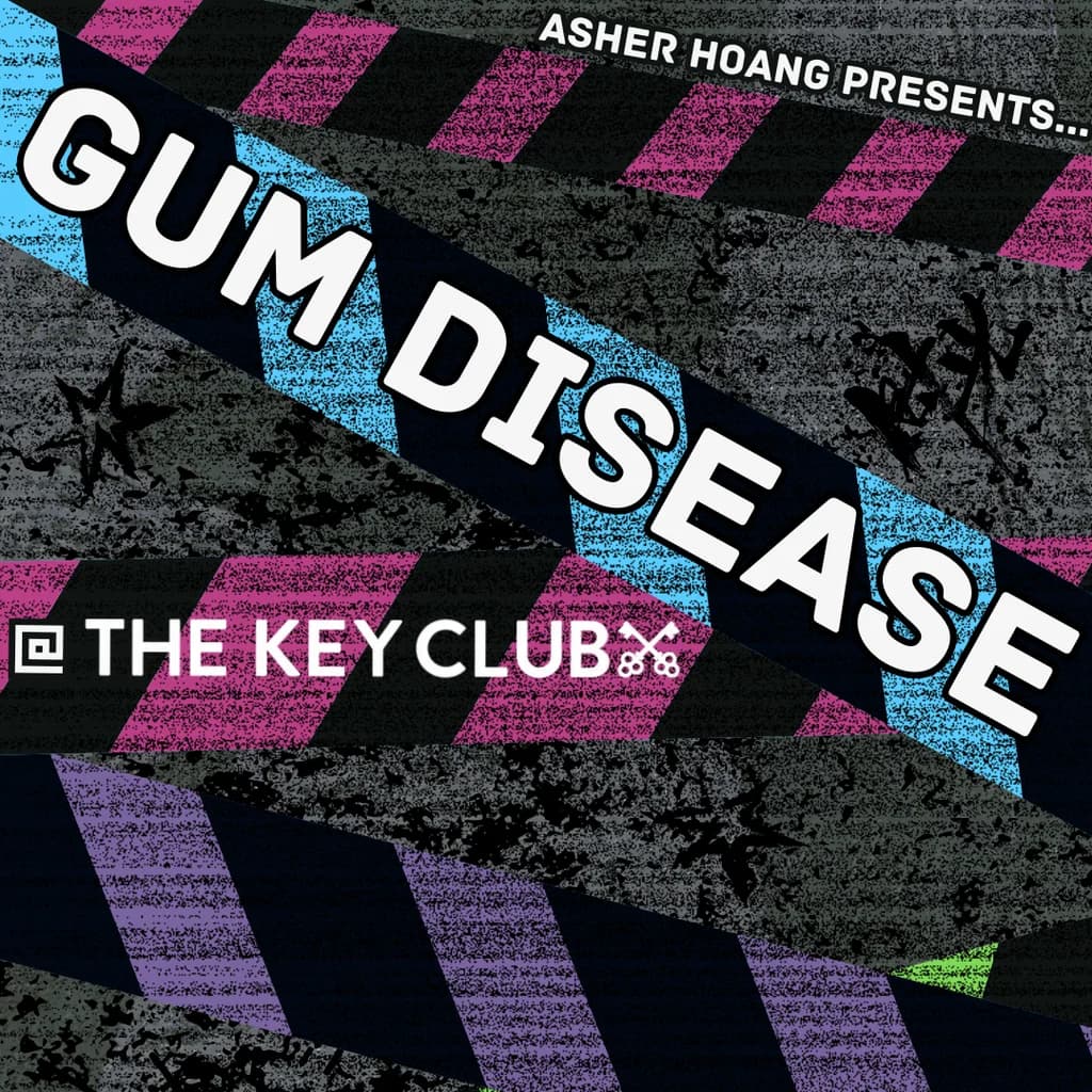 Gum Disease @ The Key Club