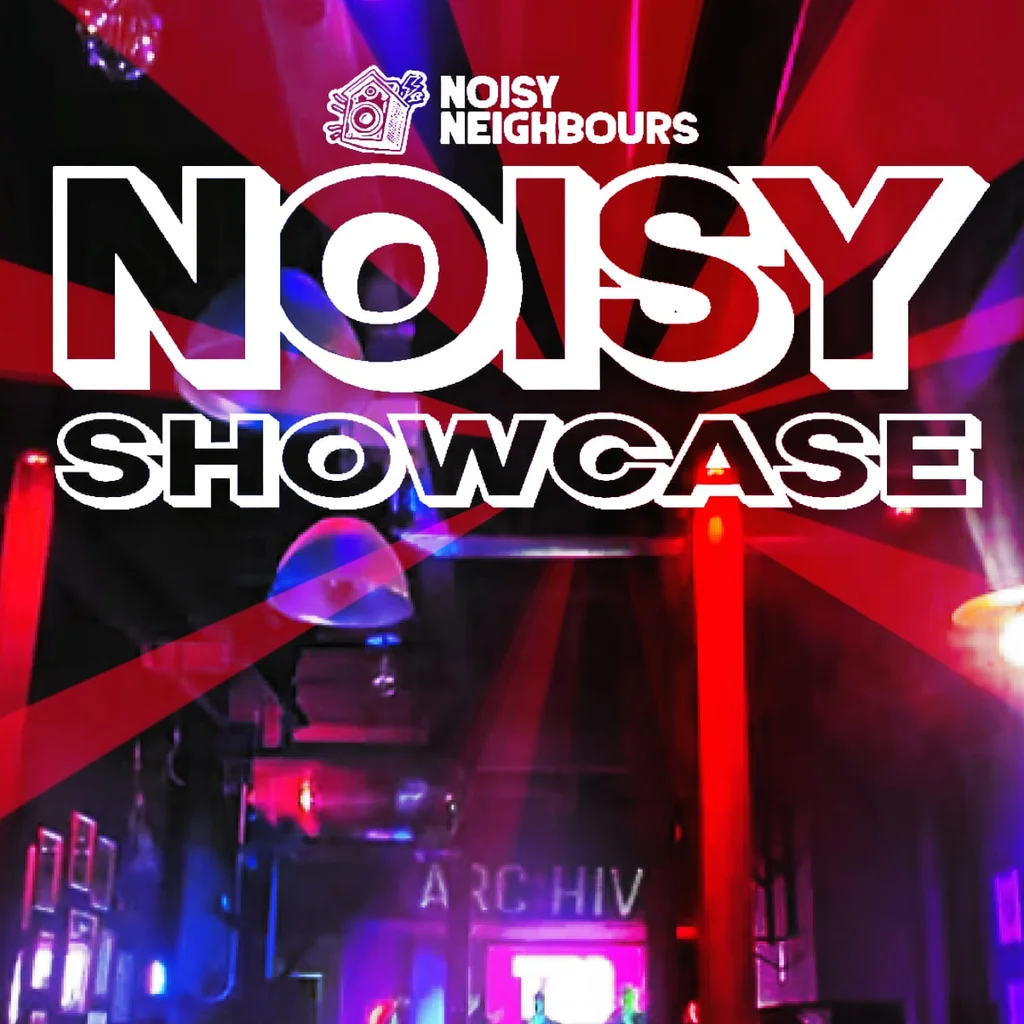 Noisy Showcase LIVE! at Archive Liverpool