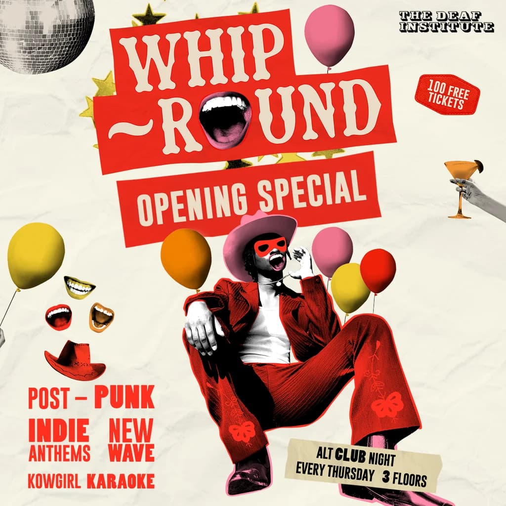 Whip-Round | OPENING SPECIAL at The Deaf Institute