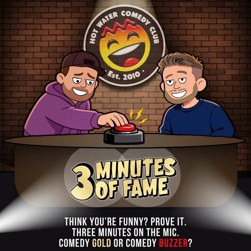 3 Minutes Of Fame at Hot Water Comedy Club At Blackstock Market
