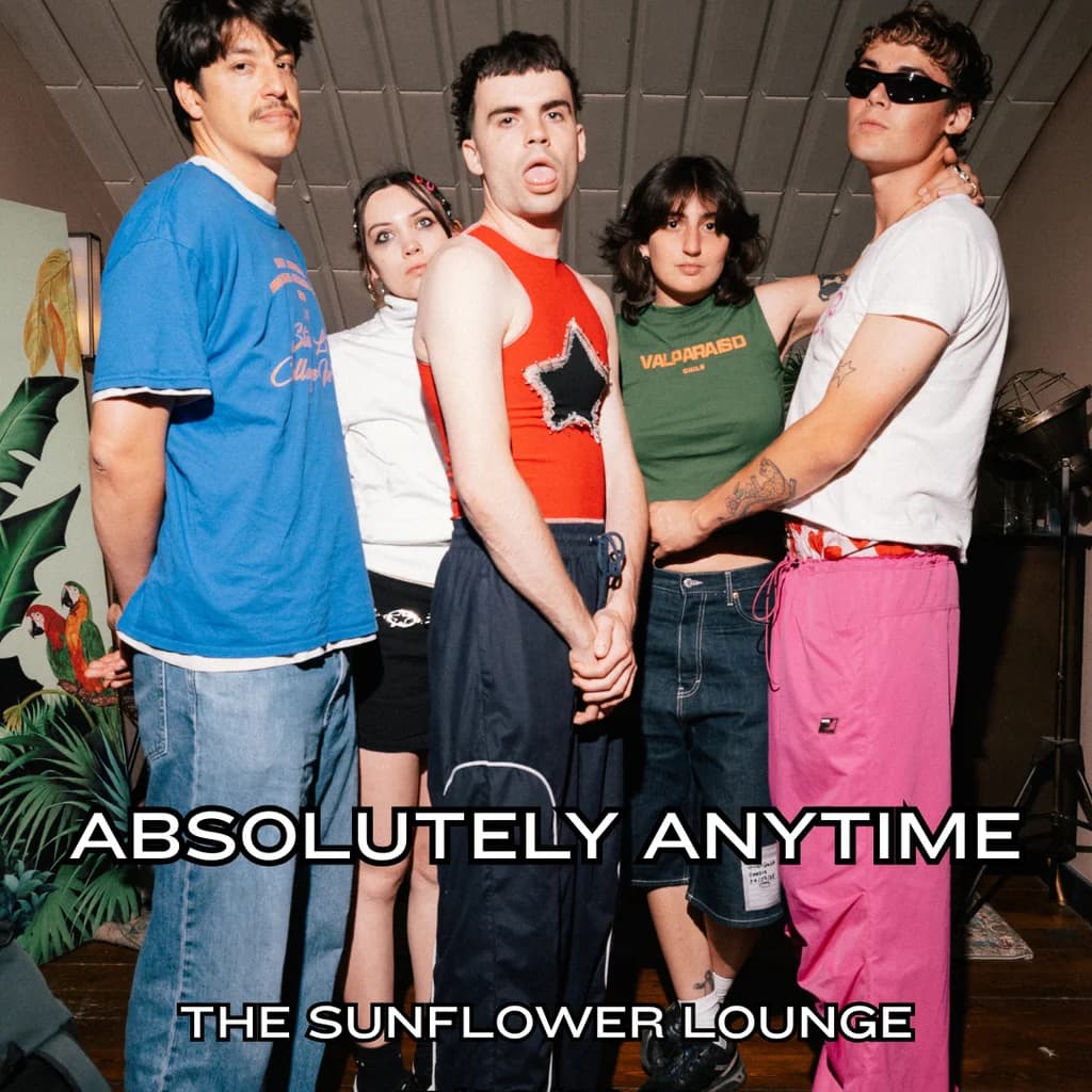 Absolutely Anytime at The Sunflower Lounge