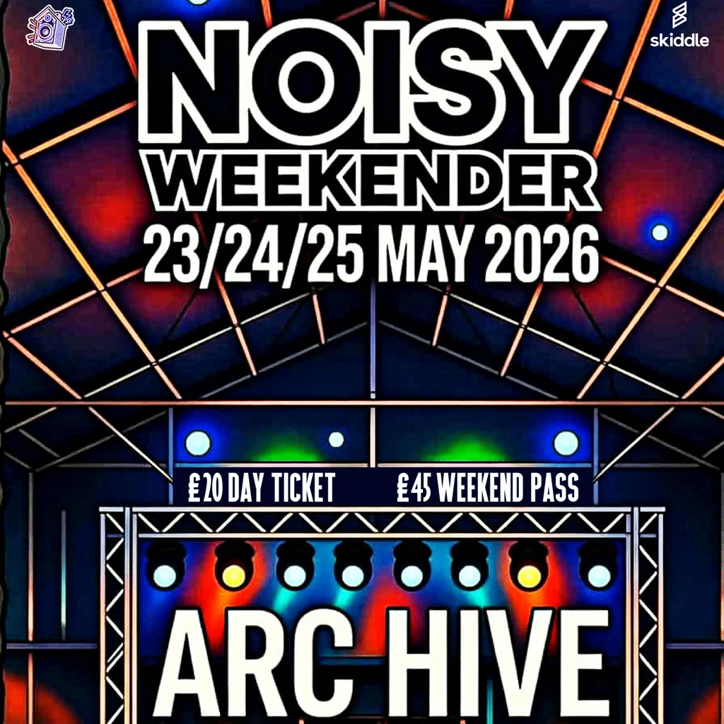 NOISY WEEKENDER (Liverpool) at Archive Liverpool