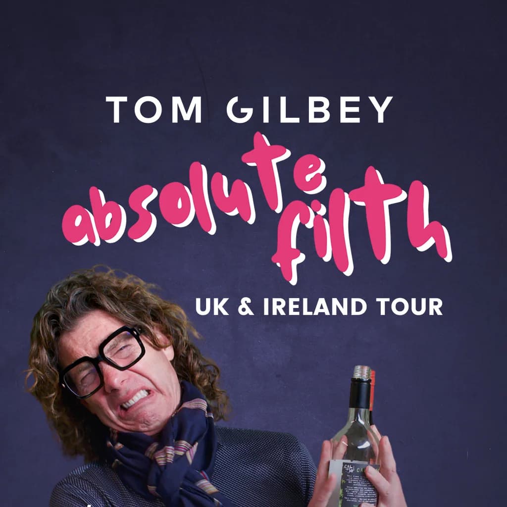 Tom Gilbey: Absolute Filth at The Old Market