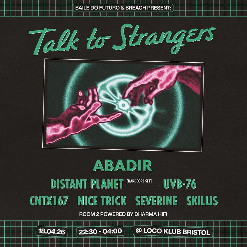 Baile Do Futuro & Breach present: Talk To Strangers at The Loco Klub