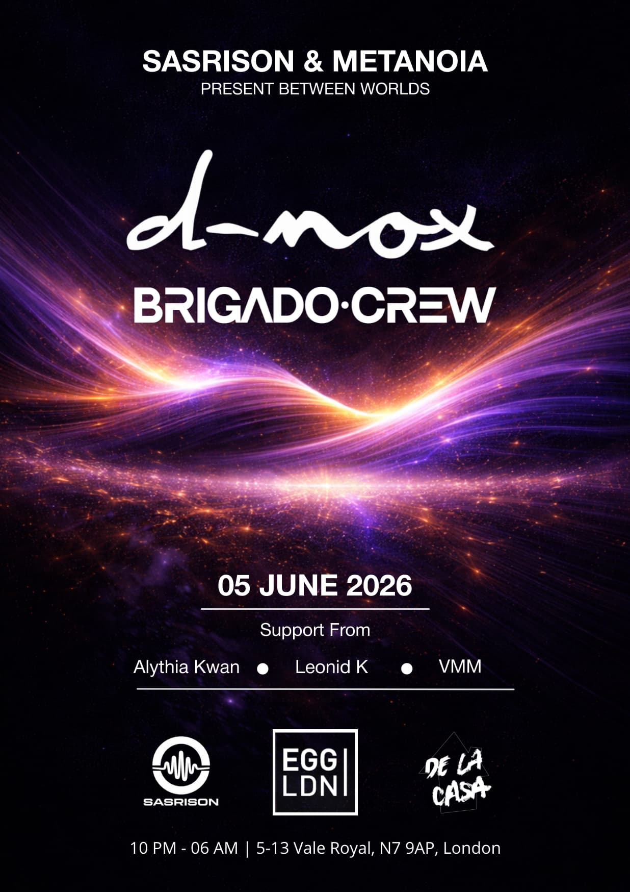 Sasrison & Metanoia present: Between Worlds With D-Nox & Brigado Crew at Egg London