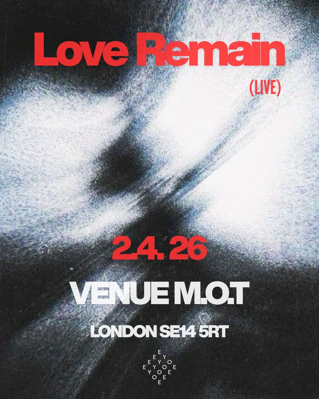 Love Remain at Venue MOT