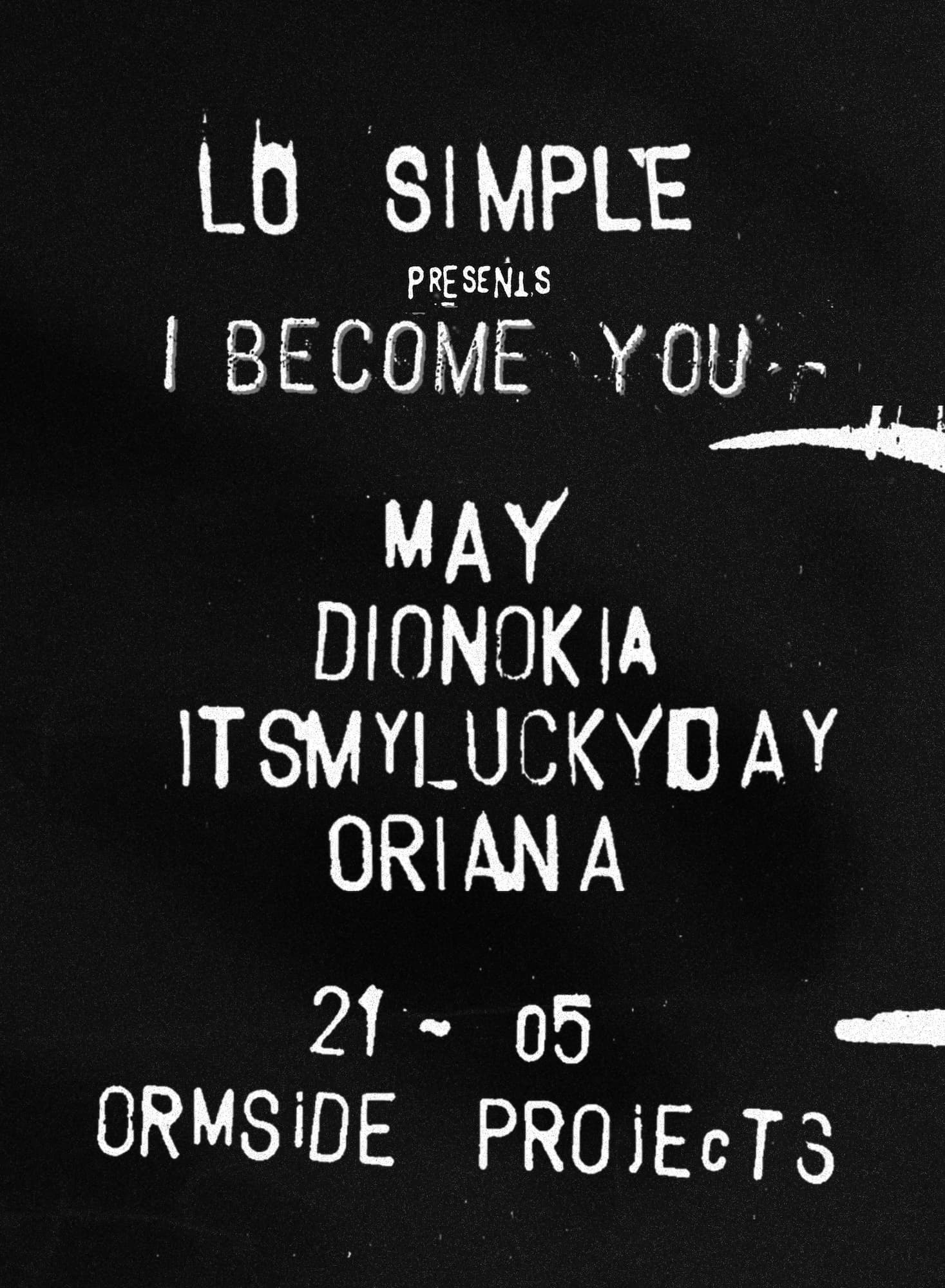 I BECOME YOU - Lo Simple - Album release party at Ormside Projects