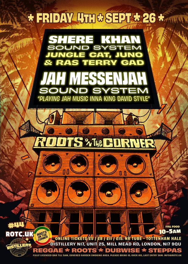 Roots On The Corner #44. Shere Khan Sound System meets Jah Messenjah Sound System at The Distillery N17