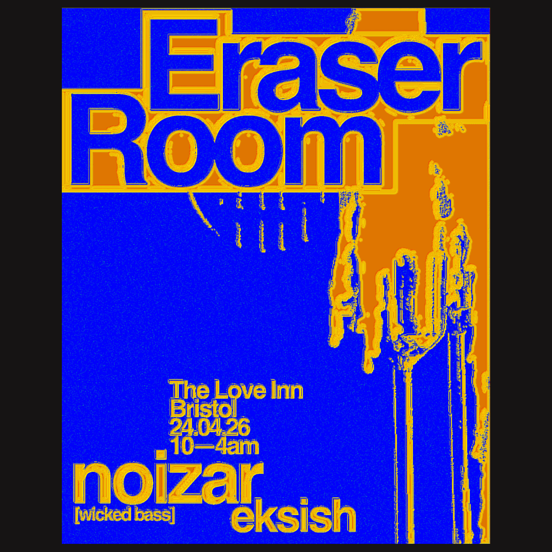 Eraser Room with Noizar + Eksish at The Love Inn