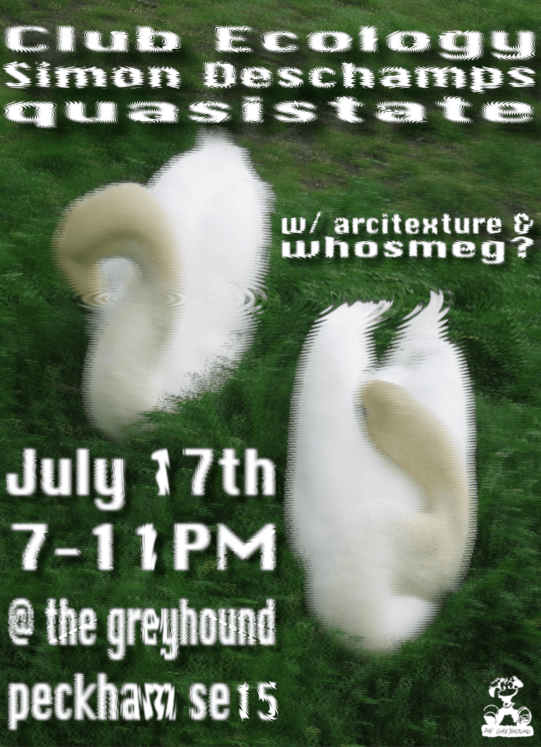 Club Ecology // Simon Deschamps // quasistate // with arcitexture & whosmeg