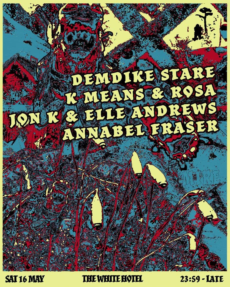 MIRE: Demdike Stare / k means & Rosa / Jon K & Elle Andrews / Annabel Fraser at The White Hotel
