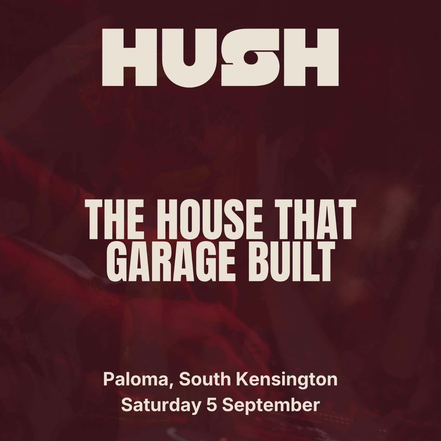 Hush - The house That Garage Built