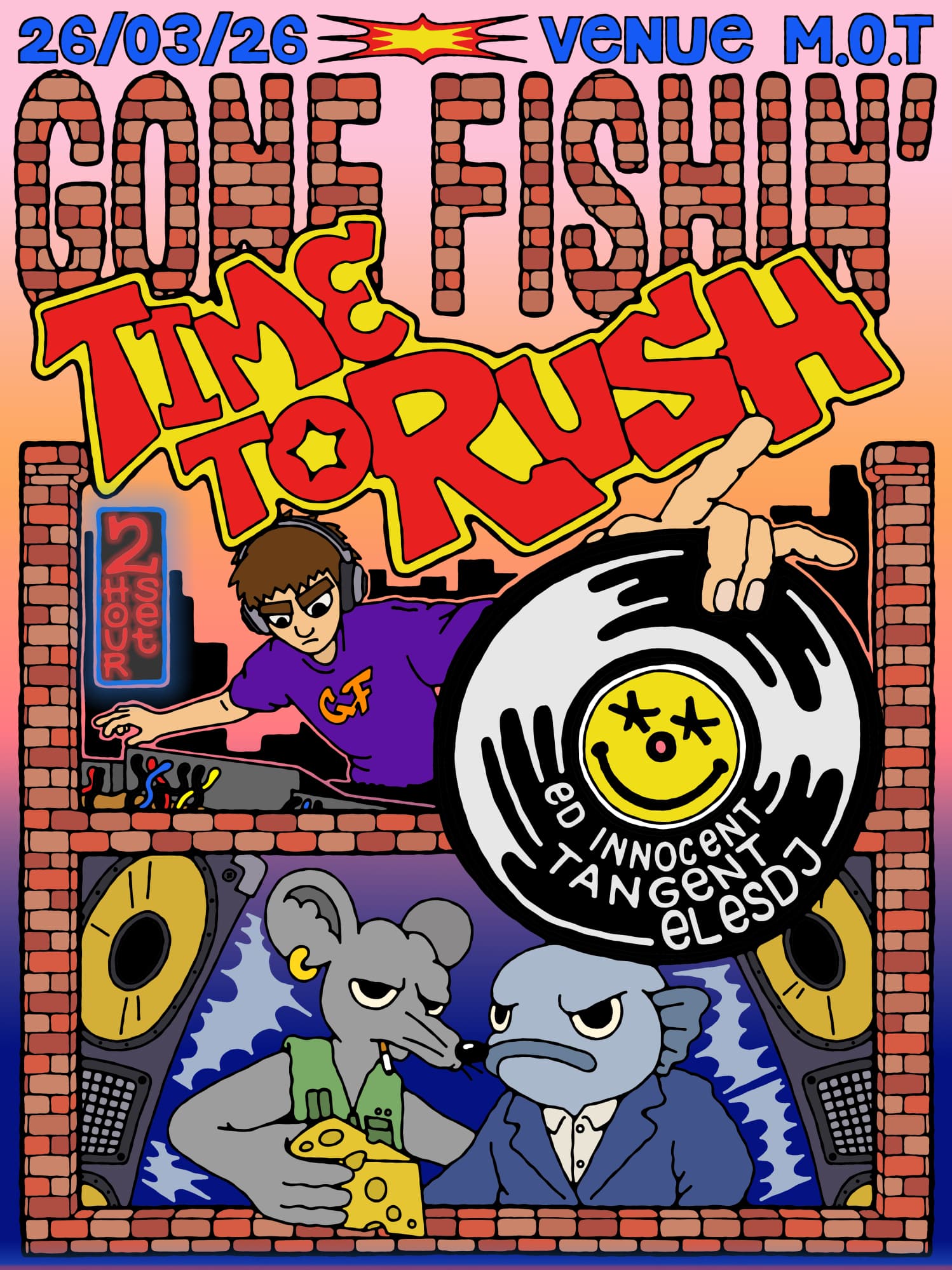 GONE FISHIN' PRESENTS TIME TO RUSH at Venue MOT