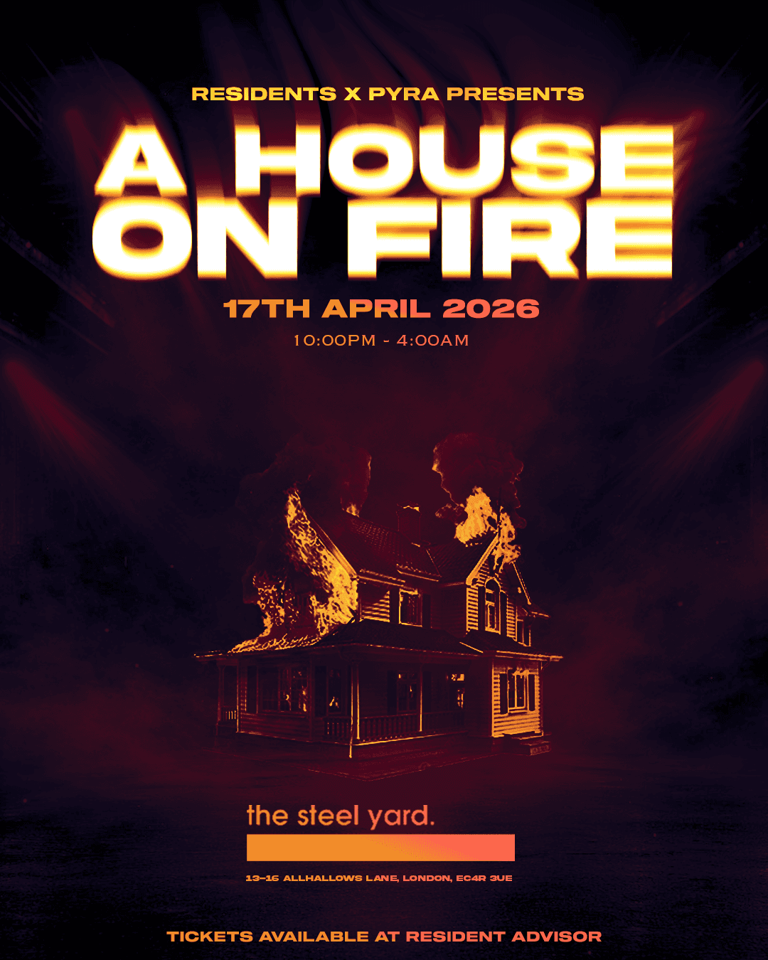 Pyra x Residents presents: A House on Fire at The Steele Yard