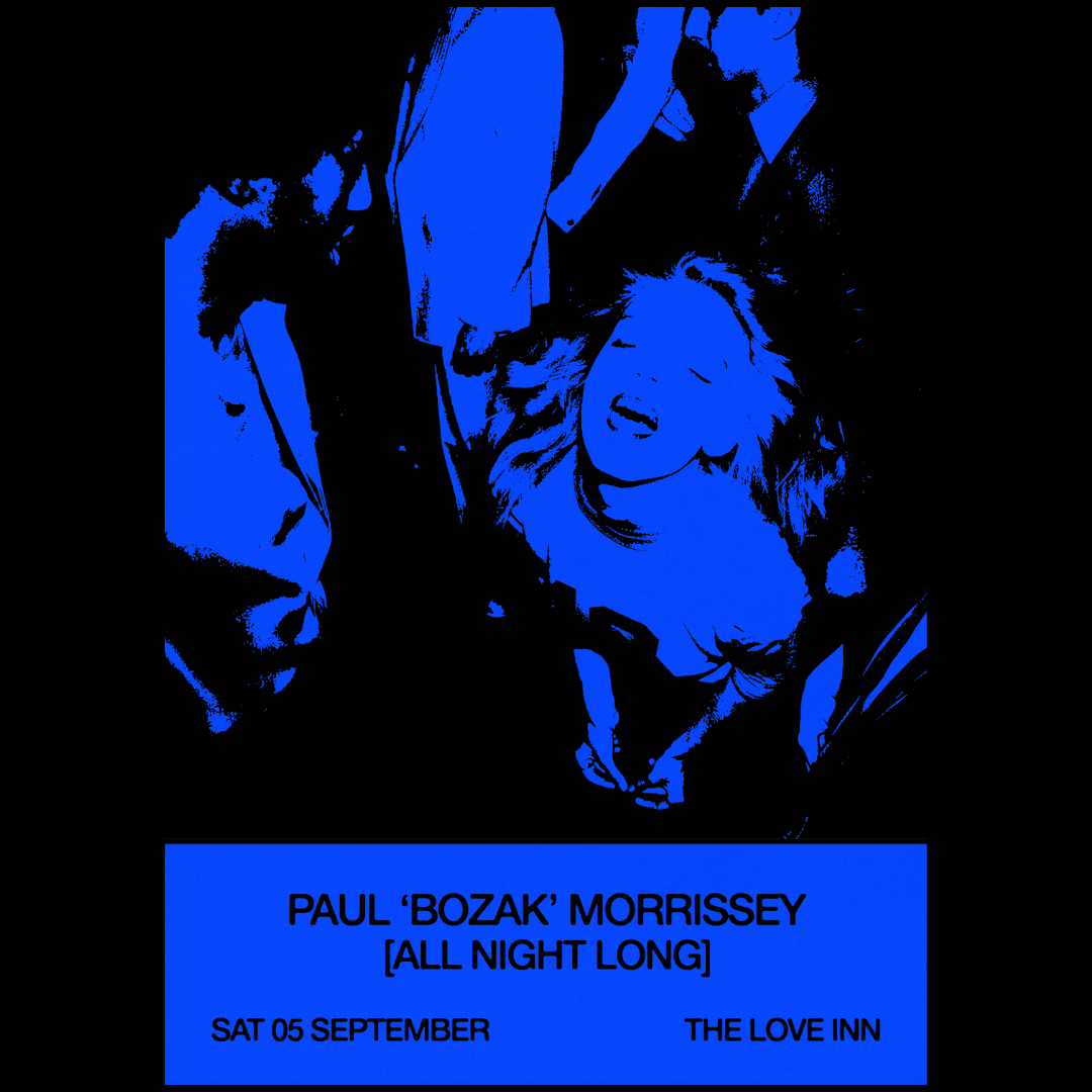 Paul 'Bozak' Morrissey [all night long] at The Love Inn
