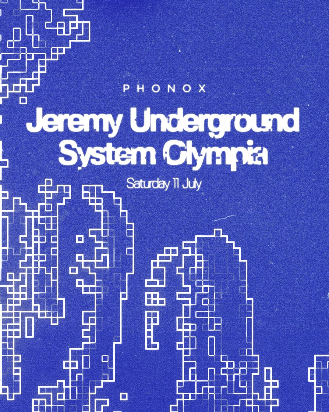 Phonox: Jeremy Underground, System Olympia at Phonox