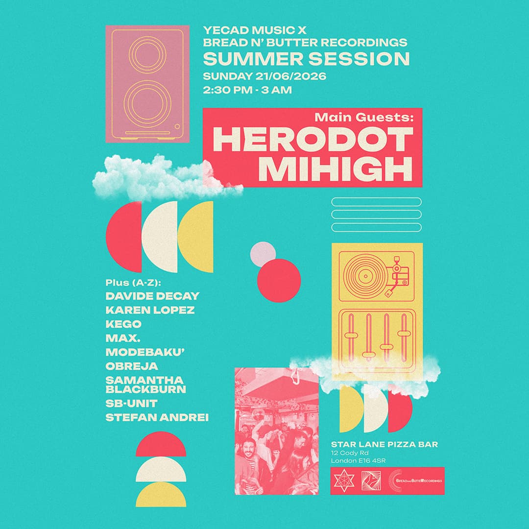 YECAD MUSIC x BREAD N' BUTTER RECORDINGS — SUMMER SESSION with Herodot & Mihigh + residents
